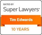 Rated By Super Lawyers | Tim Edwards | 10 Years